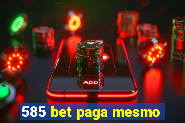 585 bet paga mesmo